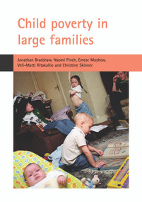 Child poverty in large families by Jonathan Bradshaw, Naomi Finch, Emese Mayhew, Veli-Matti Ritakallio, Christine Skinner, 9781861348760