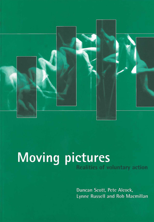 Moving pictures (Realities of voluntary action) by Duncan W. Scott, Pete Alcock, Lynne Russell, Rob Macmillan, 9781861342331