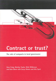 Contract or trust? (The role of compacts in local governance) by Gary Craig, Marilyn Taylor, Mick Wilkinson, Kate Bloor, Surya Monro, Alia Syed, 9781861343796