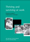 Thriving and surviving at work (Disabled people's employment strategies) by Alan Roulstone, Lorraine Gradwell, Jeni Price, Lesley Child, 9781861345226