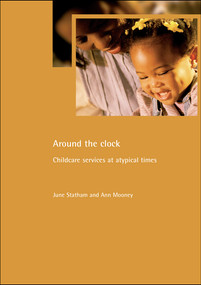 Around the clock (Childcare services at atypical times) by June Statham, Ann Mooney, 9781861345028