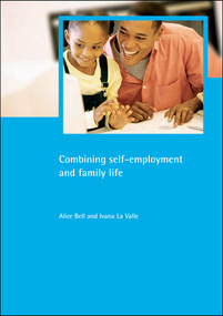 Combining self-employment and family life by Alice Bell, Ivana La Valle, 9781861345332