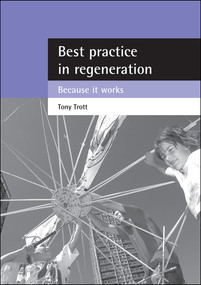 Best practice in regeneration (Because it works) by Tony Trott, 9781861344557
