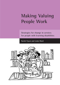 Making Valuing People Work (Strategies for change in services for people with learning disabilities) by Rachel Fyson, Linda Ward, 9781861345721