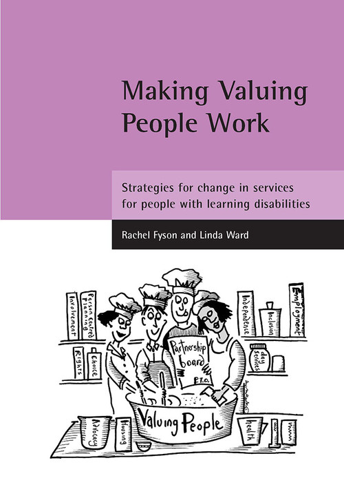 Making Valuing People Work (Strategies for change in services for people with learning disabilities) by Rachel Fyson, Linda Ward, 9781861345721