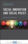 Social Innovation and Social Policy (Theory, Policy and Practice) by Simone Baglioni, Stephen Sinclair, 9781447320104