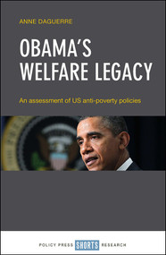 Obama's Welfare Legacy (An Assessment of US Anti-Poverty Policies) by Anne Daguerre, 9781447338338