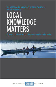 Local Knowledge Matters (Power, Context and Policy Making in Indonesia) by Kharisma Nugroho, Fred Carden, Hans Antlov, 9781447348078