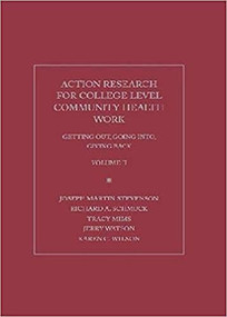 Action Research for College Community Health Work (Getting Out, Going Into And Giving Back) by Richard Schmuck, 9781936320295