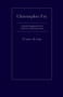 Christopher Fry (A Dramatic Reassessment Of The Fry/Eliot Era Of British Verse Drama) by Frances Jessup, 9781933146621