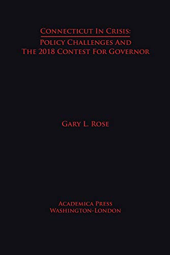 Connecticut in Crisis (Policy Challenges And The 2018 Contest For Governor) by Gary L Rose, 9781680534955