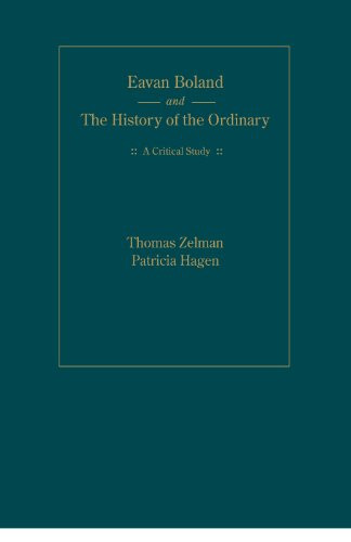 Eavan Boland and the History of the Ordinary (A Critical Study) by Patricia L. Hagen, 9781930901575