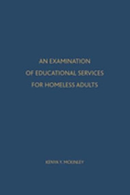 Educational Services For Homeless Adults (A Qualitative Research Study) by Kenya McKinley, 9781680530223