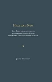 Hear and Now (Desk Guide For Administrative And Academic Decision Making With Higher Education Action Research) by Joseph Stevenson, 9781936320776