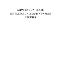 Japanese Catholic Intellectuals And Newman Studies by Kei Uno, 9781680530391