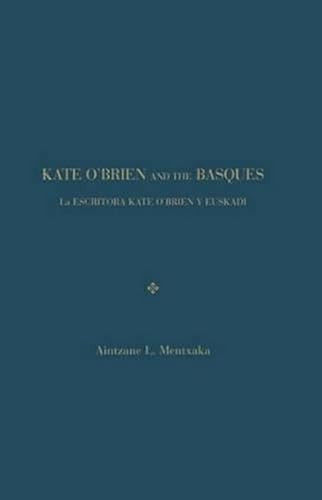 Kate O'Brien And The Basques/La Escritora Kate O'Brien Y Euskadi (Spanish Edition) by Aintzane L. Mentxaka, 9781680530056