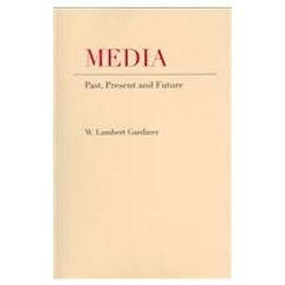 Media (Past, Present And Future) by W. Lambert Gardiner, 9781933146003
