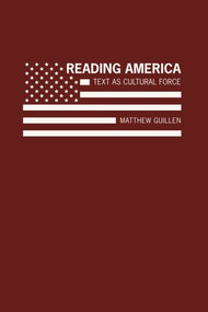 Reading America (Text As Cultural Force) by Matthew Guillen, 9781933146294