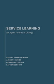 Service Learning (An Agent For Social Change) by Arvilla Payne-Jackson, 9781680530018