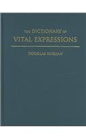 The Dictionary of Vital Expressions by Douglas Kurjian, 9781930901872