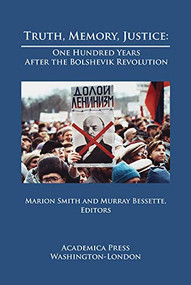 Truth, Memory, Justice (One Hundred Years After The Bolshevik Revolution) by Marion Smith, 9781680530735