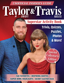Unofficial Insider's Guide Taylor Swift & Travis Kelce Superstar Activity Book (Trivia, Quizzes, Puzzles, Photos & More!) by Ava Moore, Bennet Fielder, 9781497106147