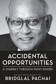 Accidental Opportunities (A Journey Through Many Doors) by Bridglal Pachai, 9781552662366