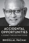 Accidental Opportunities (A Journey Through Many Doors) by Bridglal Pachai, 9781552662366