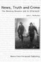 News, Truth, and Crime (The Westray Disaster and Its Aftermath) by John L. McMullan, 9781552661734