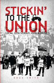 Stickin` to the Union (Local 2224 vs. John Buhler) by Doug Smith, 9781552661413