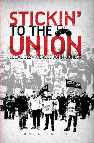 Stickin` to the Union (Local 2224 vs. John Buhler) by Doug Smith, 9781552661413
