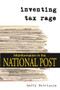 Inventing Tax Rage (Misinformation in the National Post) by Larry Patriquin, 9781552661468