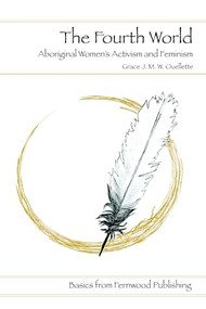 The Fourth World (Aboriginal Women`s Activisim and Feminism) by Grace Ouellette, 9781552660805
