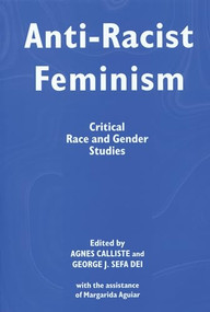 Anti-Racist Feminism (Critical Race and Gender Studies) by Agnes Calliste, George J. Sefa Dei, 9781552660324