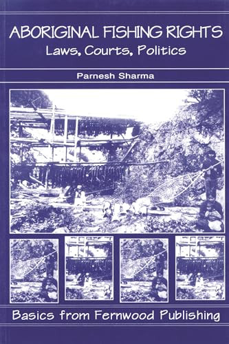 Aboriginal Fishing Rights (Laws, Courts, Politics) by Parnesh Sharma, 9781895686982