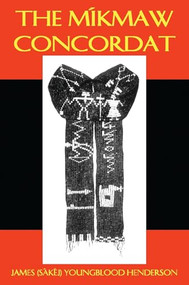 The Mi'kmaw Concordat by James (Sekej) Youngblood Henderson, 9781895686807