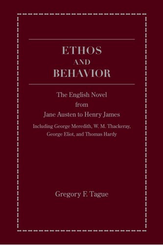 Ethos And Behavior (The English Novel From Jane Austen To Henry James) by Gregory F. Tague, 9781933146300