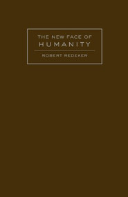 The New Face of Humanity by Robert Redeker, 9781933146324