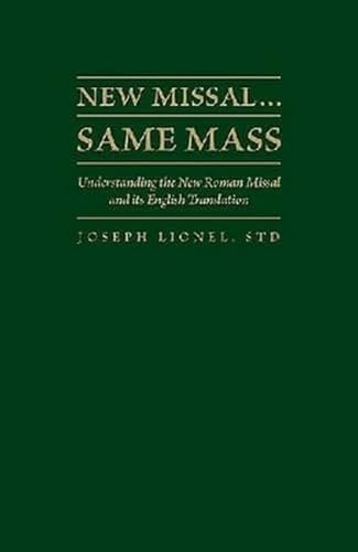 New Missal…Same Mass (Understanding the New Roman Missal and its English Translation) by Joseph Lionel, 9781936320196