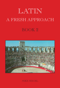 Latin: A Fresh Approach Book 2 by Mike Seigel, 9781898855262