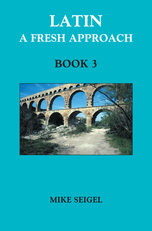 Latin: A Fresh Approach Book 3 by Mike Seigel, 9781898855279
