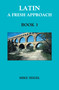Latin: A Fresh Approach Book 3 by Mike Seigel, 9781898855279