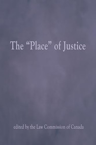 The Place of Justice by Law Commission of Canada, 9781552661888