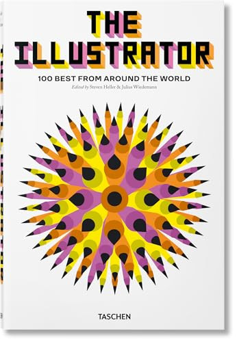 The Illustrator. 100 Best from around the World by Julius Wiedemann, Steven Heller, 9783836573375