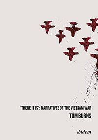 “There It Is” (Narratives of the Vietnam War) by Tom Burns, 9783838215617
