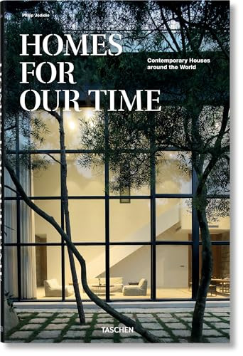 Homes for Our Time. Contemporary Houses around the World by Philip Jodidio, 9783836571180