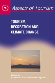 Tourism, Recreation and Climate Change by C. Michael Hall, James Higham, 9781845410032