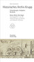 Historisches Archiv Krupp (Entwicklungen, Aufgaben, Bestände) (German Edition) by Ralf Stremmel, Alfried Krupp von Bohlen und, 9783422986558