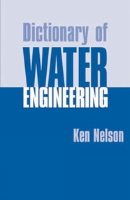 Dictionary of Water Engineering by K.D. Nelson, 9781853394904