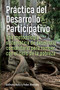 Práctica del Desarrollo Participativo (Spanish Edition) by Anthony Kelly, Peter Westoby, 9781788530750